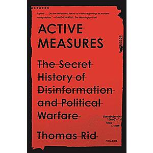 Active Measures: The Secret History of Disinformation and Political Warfare (eBook) by Thomas Rid $2.99