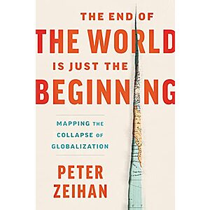 The End of the World is Just the Beginning: Mapping the Collapse of Globalization (eBook) by Peter Zeihan $3.99