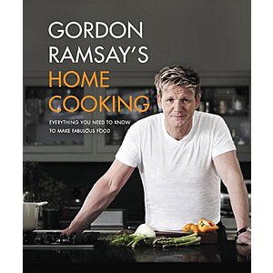 Gordon Ramsay's Home Cooking: Everything You Need to Know to Make Fabulous Food (eBook) by Gordon Ramsay $2.99