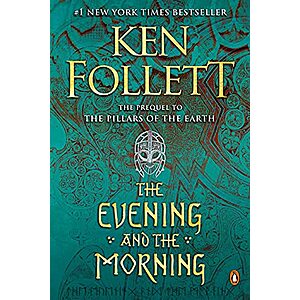 The Evening and the Morning: A Novel (Kingsbridge Book 4) (eBook) by Ken Follett $2.99
