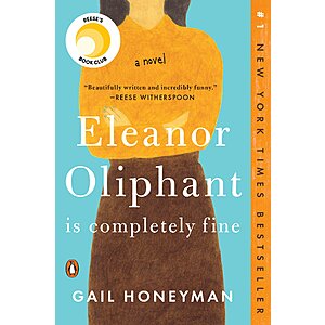 Eleanor Oliphant Is Completely Fine: A Novel (eBook) by Gail Honeyman $1.99