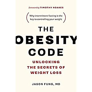 The Obesity Code: Unlocking the Secrets of Weight Loss (Why Intermittent Fasting Is the Key to Controlling Your Weight) (Kindle eBook) $1.99