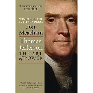 Thomas Jefferson: The Art of Power (eBook) by Jon Meacham $2.99