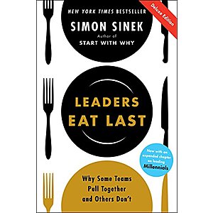 Leaders Eat Last Deluxe: Why Some Teams Pull Together and Others Don't (eBook) by Simon Sinek $1.99