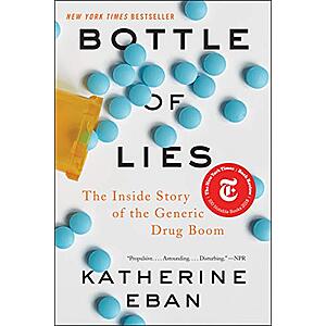 Bottle of Lies: The Inside Story of the Generic Drug Boom (eBook) by Katherine Eban $1.99