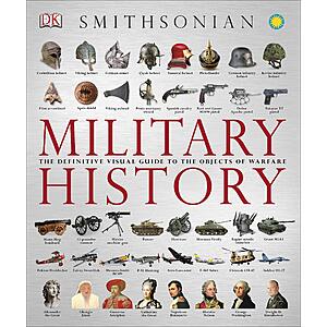 Military History: The Definitive Visual Guide to the Objects of Warfare (DK Definitive Visual Histories) (eBook) by DK $1.99
