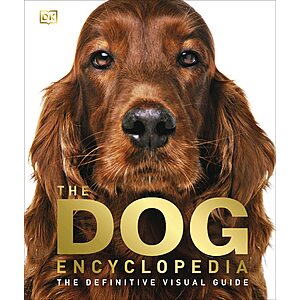 The Dog Encyclopedia: The Definitive Visual Guide (DK Pet Encyclopedias) (eBook) by DK $1.99