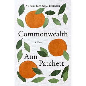 Commonwealth: A Novel (eBook) by Ann Patchett $1.99