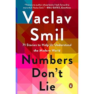 Numbers Don't Lie: 71 Stories to Help Us Understand the Modern World (eBook) by Vaclav Smil $1.99