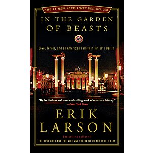 In the Garden of Beasts: Love, Terror, and an American Family in Hitler's Berlin (eBook) by Erik Larson $2.99