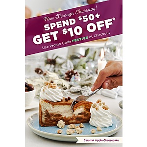 Cheesecake Factory $10 Off Your Next Pickup or Delivery Order of $50+ Monday - Thursday thru 12/08/22.