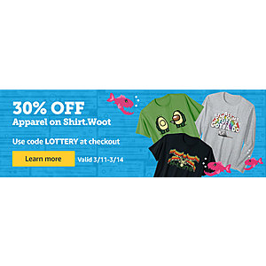 Woot, 30% Off Woot! Shirt orders: March 11 - March 14, 2021 with code LOTTERY (minimum purchase of $15 before coupon)