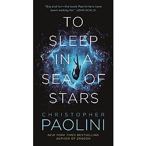 To Sleep in a Sea of Stars (Fractalverse) by Christopher Paolini (Kindle) $2.99