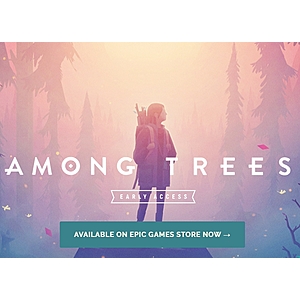 PC Digital Download: Epic Games - Among Trees (Early Access) for $16.99 (or $6.99 w/ $10 off coupon)