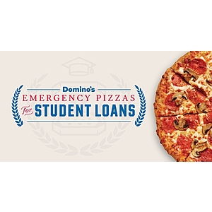 Domino’s Emergency Pizza For Student Loans - $0
