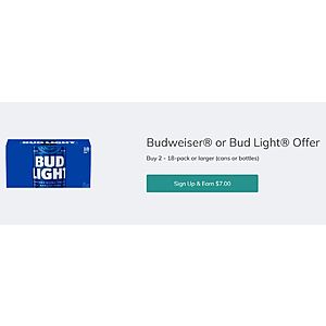 Earn a $7.00 rebate on the purchase of two (2) Budweiser® or Bud Light® 18-pks (12oz cans or bottles) or larger.