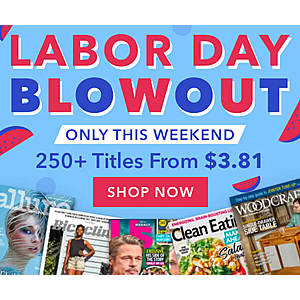 Labor Day Blowout Sale Magazines, Architectural, HGTV, and many more