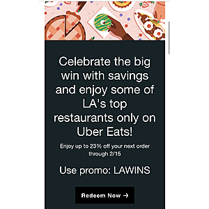 UberEats : Enjoy up to 23% off your next Delivery order through 2/15. LA Area Only