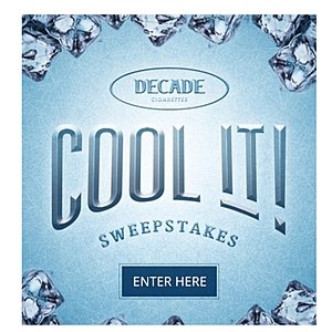 Decade cigarettes "cool it" sweepstakes 6/18/18 - 7/13/18