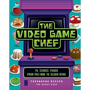The Video Game Chef (Kindle eBook): 76 Iconic Foods from Pac-Man to Elden Ring $5