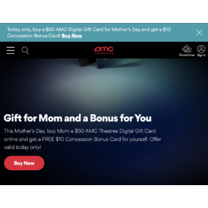 AMC Mother’s Day Gift Cards - Buy $50 GC, get $10 concession bonus