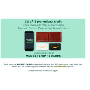 AMAZON - Get a $15 Promotional Credit when you reload $100 or more using American Express (AMEX) Membership Reward Points - YMMV