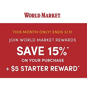 World Market Rewards Offer: Join & Earn 15% Off Purchase + $5 Starter Rewards Coupon (Valid thru 3/31)