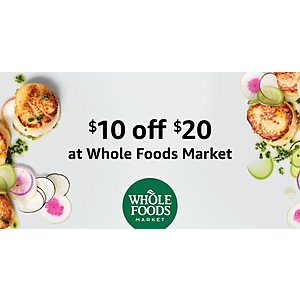 Whole foods - Get $10 off of $20 when you try prime
